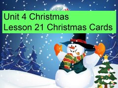 Unit 4 Christmas Lesson 21 Christmas Cards 课件 2